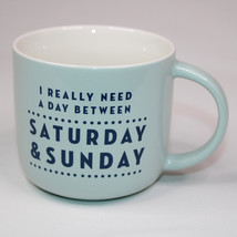 Threshold Stoneware Coffee Mug I Really Need A Day Between Saturday &amp; Su... - £7.77 GBP