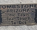 Tombstone Arizona Town Too Tough to Die Travel Souvenir Vintage Lapel Ha... - $14.99