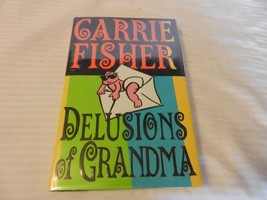 Delusions of Grandma by Carrie Fisher (1994, Hardcover) 1st Edition - $45.00