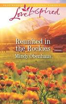 Reunited in the Rockies (Rocky Mountain Heroes, 4) Obenhaus, Mindy - £4.90 GBP