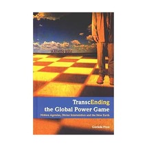 Transcending The Global Power Game: Hidden Agendas, Divine Intervention And The  - £37.36 GBP