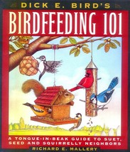 Dick E. Bird&#39;s &quot;Birdfeeding 101&quot; by Dick Mallery (1997) - autographed! - £5.58 GBP