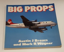 Big Props by Austin J Brown and Mark R Wagner - Vintage 80s Aviation Book - £8.04 GBP