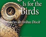 Augury is for the Birds: Marcus de Avibus Discit [Unknown Binding] Emma ... - $9.79