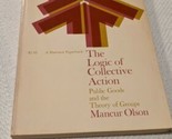 Harvard Economic Studies: The Logic of Collective Action : Public Goods ... - $10.08