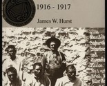 The Villista Prisoners of 1916-17 by James W. Hurst - $18.69