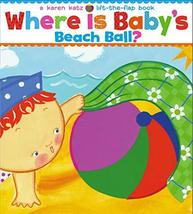 Where Is Baby&#39;s Beach Ball?: A Lift-the-Flap Book (Karen Katz Lift-the-Flap Book - £2.37 GBP