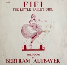 Fifi The Little Ballet Girl 1935 Sheet Music Bertram Altbayer Piano DWFF2 - £15.97 GBP
