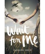 Wait for Me by Caroline Leech (2017, Hardcover) - $13.77 CAD