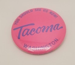 Tacoma Washington &quot;You Should See Us Now!&quot; Collectible Souvenir Pink Pin... - £13.08 GBP