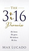 The 3:16 Promise: He Loves. He Gives. We Believe. We Live. Lucado, Max - £2.36 GBP