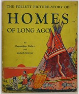 The Follett Picture Story of Homes of Long Ago by Bernadine Bailey - $8.99