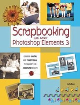 Scrapbooking with Adobe Photoshop Elements 3 by Carla Rose - Very Good - £11.77 GBP