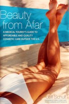 Beauty From Afar: A Medical Tourist&#39;s Guide to Affordable Cosmetic Care Abroad - £2.63 GBP