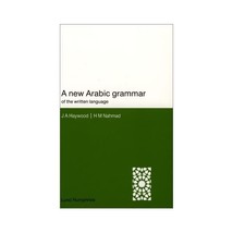 A New Arabic Grammar of the Written Language John A. Haywood/ H. M. Nahmad - $45.00