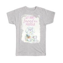 My Best Friend is a Poodle Pastel Basket Cat : Gift T-Shirt Dog Puppy Pet Animal - £14.37 GBP