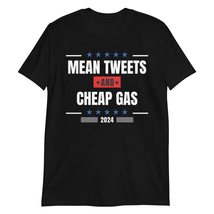 Mean Tweets &amp; Cheap Gas 2024 T-Shirt, Gas Price Shirt, Political T-Shirt, Politi - £17.99 GBP+
