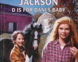 D Is For Dani&#39;s Baby (That Special Woman!/Love Letters) (Silhouette Spec... - $2.93