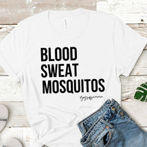 Blood Sweat and Mosquitos - Joys of Summer Humorous Unisex Graphic T-Shirt - $24.88