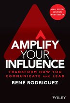 Amplify Your Influence: Transform How You Communicate and Lead [Hardcove... - $13.85