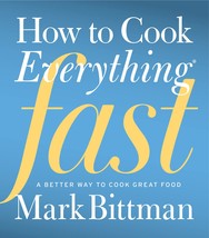 How To Cook Everything Fast: A Better Way to Cook Great Food (How to Cook Everyt - £7.89 GBP
