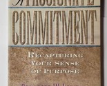 A Passionate Commitment: Recapturing Your Sense of Purpose Crawford Lori... - $7.91
