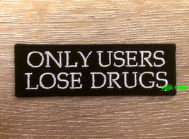 ONLY USERS LOSE DRUGS PATCH EMBROIDERED IRON ON 420 marijuana biker sayi... - £4.77 GBP