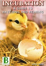 Incubation: A Guide to Hatching and Rearing Eggs NEW BOOK Chicken Poultry BLPJ - £7.88 GBP