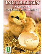 Incubation: A Guide to Hatching and Rearing Eggs NEW BOOK Chicken Poultr... - $13.54 CAD
