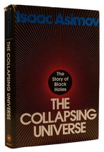 Isaac Asimov The Collapsing Universe: The Story Of The Black Holes 1st Edition - £60.96 GBP