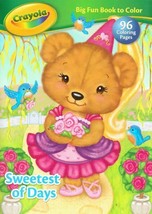 Crayola Big Fun to Color ~ Sweetest of Days  Paperback Book - £5.53 GBP