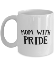 Funny Mom Gift, Mom With Pride, Unique Best Birthday Coffee Mug For Mother  - £15.90 GBP