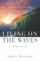 Living on the Waves: Stepping Out of the Boat and into Faith [Paperback]... - £7.48 GBP