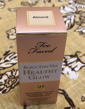 Too Faced Born This Way Healthy Glow Spf 30 Moisturizing ALMOND authentic - $29.60
