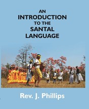 An Introduction to the Santal Language; Consisting of a Grammar Reading Lessons  - £19.65 GBP