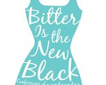 Bitter is the New Black: Confessions of a Condescending, Egomaniacal, Se... - $2.93
