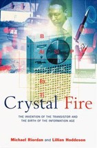 Crystal Fire: The Invention of the Transistor and the Birth of the Information A - £14.29 GBP