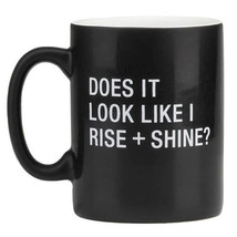 Say What Mug 400mL (Small) - Rise &amp; Shine - £21.40 GBP