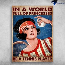 Tennis Girl Tennis Lover In A World Full Of Princesses Be A Tennis Player - £12.63 GBP