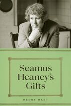 Seamus Heaney&#39;s Gifts [Hardcover] Hart, Henry - $16.11
