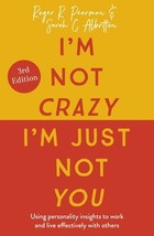 I&#39;m Not Crazy, I&#39;m Just Not You: The Real Meaning of the Sixteen Personality Typ - £7.05 GBP