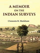 A Memoir on the Indian Surveys [Hardcover] - £28.10 GBP