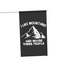 Funny &quot;I Like Mountains and Maybe Three People&quot; Polyester Flag Banner fo... - £28.35 GBP