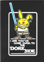 Happy Bunny I See You&#39;ve Gone Over to the Dork Side Star Wars Spoof Magnet, NEW - £4.00 GBP