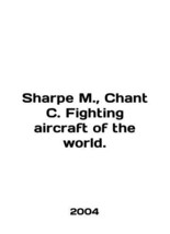 Sharpe M., Chant C. Fighting aircraft of the world. In English. - £239.00 GBP