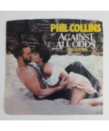 Phil collins Against All Odds/Take A Look At Me Now 7&quot; 45 - $6.92 CAD