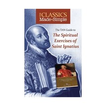 The Classics Made Simple: The Spiritual Exercises of St Ignatious of Loyola St.  - £5.52 GBP