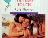 The Texas Touch (Silhouette Romance #1023) by Kate Thomas / 1994 Romance - $1.13