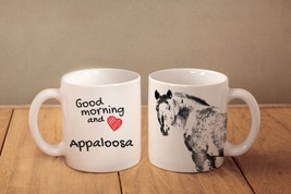 Appaloosa - mug with a horse and description:&quot;Good morning and love...&quot; - $14.99