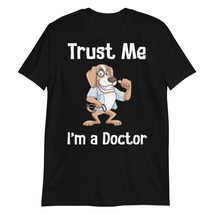 Trust Me I&#39;m a Doctor Shirt, Phd Shirt, Doctor Shirt, Gift for Doctor, Graduatio - £18.15 GBP+